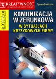 Okładka książki Komunikacja wizerunkowa w sytuacjach kryzysowych firmy