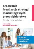 Okładka książki Kreowanie i realizacja strategii marketingowych przedsiębiorstwa