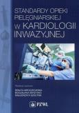 Okładka książki Standardy opieki pielęgniarskiej w kardiologii inwazyjnej