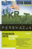 Okładka książki Ukryta perswazja Psychologiczne taktyki wywierania wpływu
