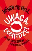 Uwaga dochodzę. Autor: Hell Henrietta. Dobreksiazki.pl Okładka książki Uwaga dochodzę
