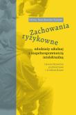 Zachowania ryzykowne młodzieży szkolnej z niepełnosprawnością intlektualną. Autor: Twardowska-Staszek Estera. Dobreksiazki.pl Okładka książki Zachowania ryzykowne młodzieży szkolnej z niepełnosprawnością intlektualną
