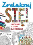 Okładka książki Zrelaksuj się! Łamigłówki i zabawy dla dorosłych