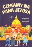Okładka książki Czekamy na Pana Jezusa