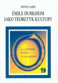 Okładka książki Emile Durkheim jako teoretyk kultury