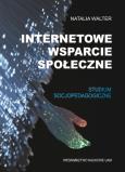 Okładka książki Internetowe wsparcie społeczne Studium socjopedagogiczne