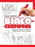 Okładka książki Kolorowanki biało-czerwone Część 1