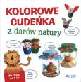 Okładka książki Kolorowe cudeńka z darów natury