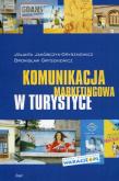 Komunikacja marketingowa w turystyce. Autor: Jakóbczyk-Gryszkiewicz Jolanta, Gryszkiewicz Bronisław. Dobreksiazki.pl Okładka książki Komunikacja marketingowa w turystyce