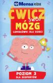 Mensa Kids. Ćwicz swój mózg. Łamigłówki 3. Autor: Robert G. Allen, Harold Gale, Carolyn Skitt. Dobreksiazki.pl Okładka książki Mensa Kids. Ćwicz swój mózg. Łamigłówki 3