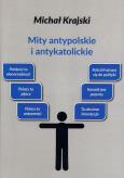 Okładka książki Mity antypolskie i antykatolickie