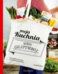 Moja kuchnia bez glutenu. Autor: Ferreira Coralie. Dobreksiazki.pl Okładka książki Moja kuchnia bez glutenu