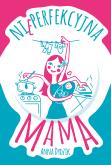 Okładka książki Nieperfekcyjna mama