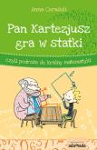 Okładka książki Pan Kartezjusz gra w statki czyli podróże do krainy matematyki