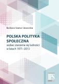 Okładka książki Polska polityka społeczna wobec starzenia się ludności w latach 1971-2013