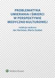Okładka książki Problematyka umierania i śmierci w perspektywie medyczno-kulturowej