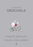 Okładka książki Przegryźć dżdżownicę Houston, mamy problem