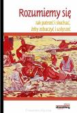 Okładka książki Rozumiemy się. Jak patrzeć i słuchać...