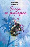 Serca w pułapce. Autor: Popescu Adriana. Dobreksiazki.pl Okładka książki Serca w pułapce