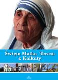 Święta Matka Teresa z Kalkuty. Autor: Szymon Brzeski. Dobreksiazki.pl Okładka książki Święta Matka Teresa z Kalkuty
