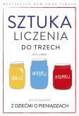 Sztuka liczenia do trzech. Autor: Ron Lieber. Dobreksiazki.pl Okładka książki Sztuka liczenia do trzech