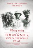 Okładka książki Wielcy polscy podróżnicy, którzy odkrywali świat