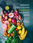 Okładka książki Zdrowe i kolorowe smoothie na każdy dzień