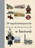 Okładka książki 50 najsłynniejszych linii kolejowych w historii