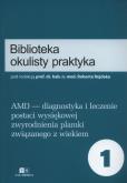 Okładka książki AMD - diagnostyka i leczenie postaci wysiękowej zwyrodnienia plamki związanego z wiekiem