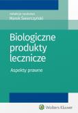 Biologiczne produkty lecznicze. Autor: Fuchs Dariusz, Lenarczyk Paweł, Łojko Natalia, Świerczyński Marek, Więckowski Zbigniew, Żarnowiec Łukasz. Dobreksiazki.pl Okładka książki Biologiczne produkty lecznicze