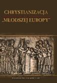 Okładka książki Chrystianizacja „Młodszej Europy”