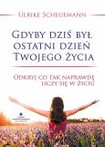 Okładka książki Gdyby dziś był ostatni dzień Twojego życia