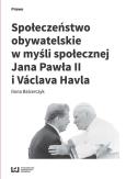 Okładka książki Społeczeństwo obywatelskie w myśli społecznej Jana Pawła II i Václava Havla