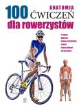 Okładka książki Anatomia 100 ćwiczeń dla rowerzystów