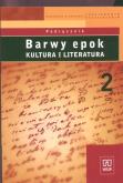 Okładka książki Barwy epok 2 Podręcznik Kultura i literatura