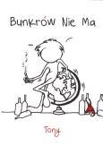 Bunkrów nie ma. Autor: Tony. Dobreksiazki.pl Okładka książki Bunkrów nie ma