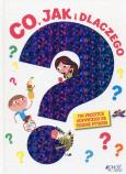 Okładka książki Co jak i dlaczego 700 prostych odpowiedzi na trudne pytania