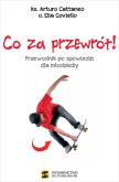 Okładka książki Co za przewrót Przewodnik po spowiedzi dla młodzieży