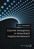 Okładka książki Czynnik biologiczny w stosunkach międzynarodowych