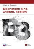 Okładka książki Eisenstein: kino, władza, kobiety