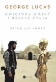 Okładka książki George Lucas. Gwiezdne wojny i reszta życia