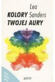 Kolory twojej aury. Autor: Lea Sanders. Dobreksiazki.pl Okładka książki Kolory twojej aury