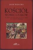 Okładka książki Kościół wobec czarów w Rzeczypospolitej w XVI-XVIII wieku (na tle europejskim)