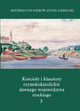 Opakowanie Kościoły i klasztory rzymskokatolickie dawnego województwa trockiego Grodno Część IV Tom 3