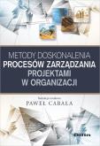 Okładka książki Metody doskonalenia procesów zarządzania projektami w organizacji