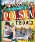 Okładka książki Poznaj swój kraj. Polska historia. Oprawa miękka