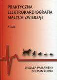 Praktyczna elektrokardiografia małych zwierząt. Autor: Pasławska Urszula, Kurski Bohdan. Dobreksiazki.pl Okładka książki Praktyczna elektrokardiografia małych zwierząt