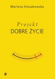 Okładka książki Projekt Dobre Życie