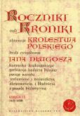Okładka książki Roczniki czyli Kroniki sławnego Królestwa Polskiego Księga 11 dzieło czcigodnego Jana Długosza. 1413-1430