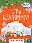 Okładka książki Święta, święta! Święta, święta! Szopka bożonarodzeniowa Zrób to sam!